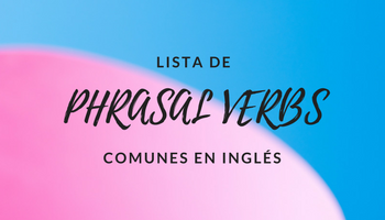 Los phrasal verbs más comunes del inglés